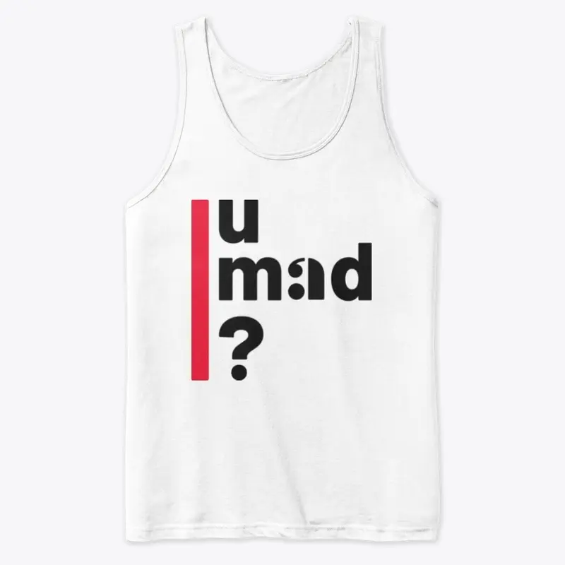 Umad ?